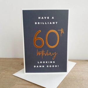 Looking Good 60th Birthday Card