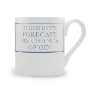 tonights forecast 99% chance of gin mug